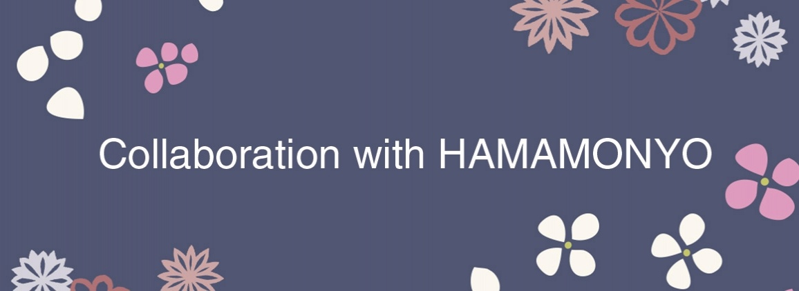 Collaboration with HAMAMONYO
